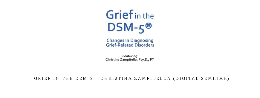Grief in the DSM-5 – Christina Zampitella (Digital Seminar)