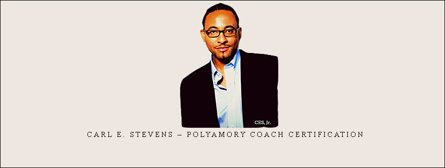 Carl E. Stevens – Polyamory Coach Certification