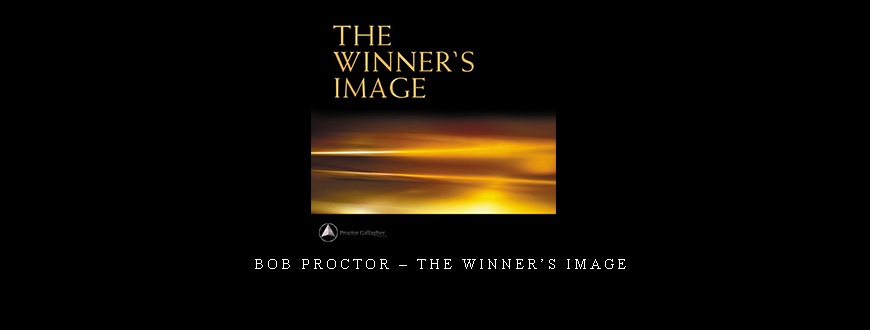 Bob Proctor – The Winner’s Image