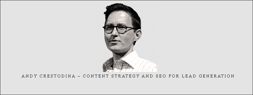 Andy Crestodina – Content Strategy and SEO for Lead Generation