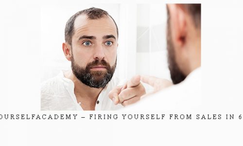 FireYourselfAcademy – Firing Yourself from Sales in 60 Days |
