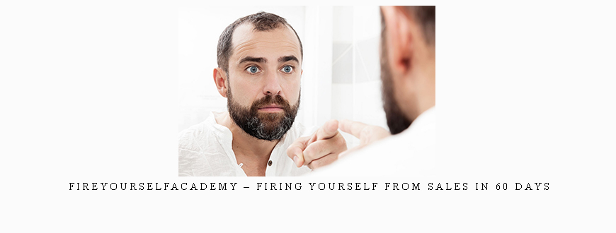 FireYourselfAcademy – Firing Yourself from Sales in 60 Days