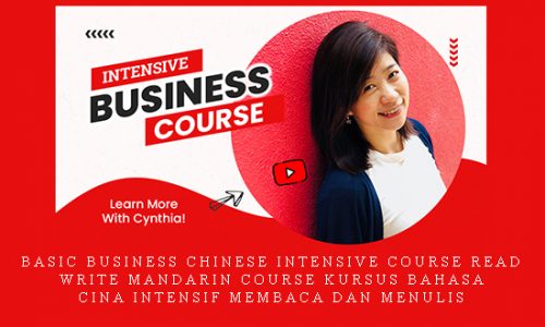 Basic Business Chinese Intensive Course Read & Write Mandarin Course kursus bahasa cina intensif membaca dan menulis |
