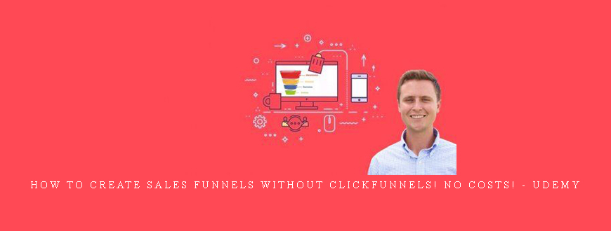 How To Create Sales Funnels Without ClickFunnels! No Costs! – Udemy