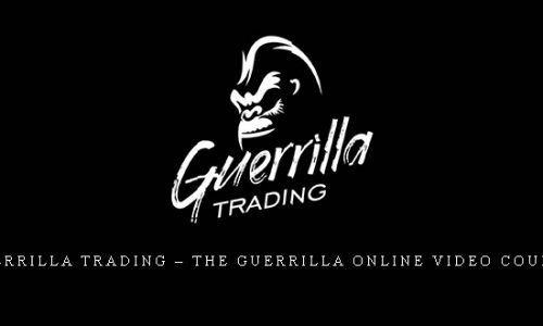 Guerrilla Trading – The Guerrilla Online Video Course |