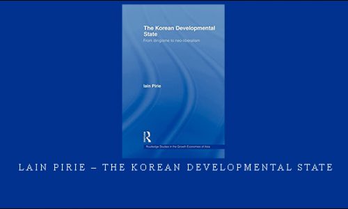 Lain Pirie – The Korean Developmental State |