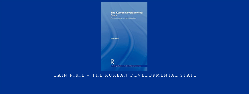 Lain Pirie – The Korean Developmental State