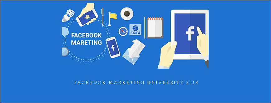 FACEBOOK Marketing University 2018