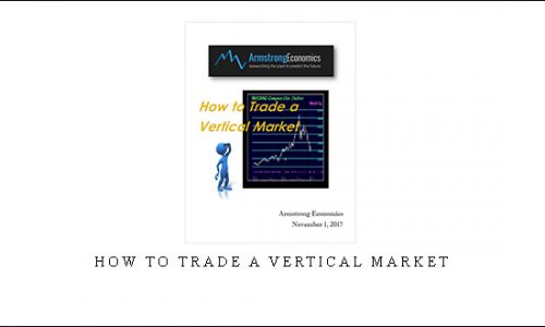 Armstrongeconomics – How to Trade a Vertical Market |