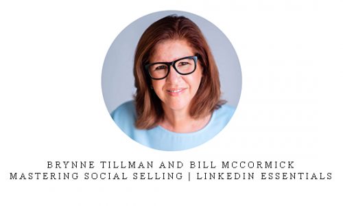 Brynne Tillman and Bill McCormick – Mastering Social Selling | LinkedIn Essentials |