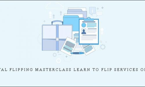 Digital Flipping Masterclass Learn to Flip Services Online |