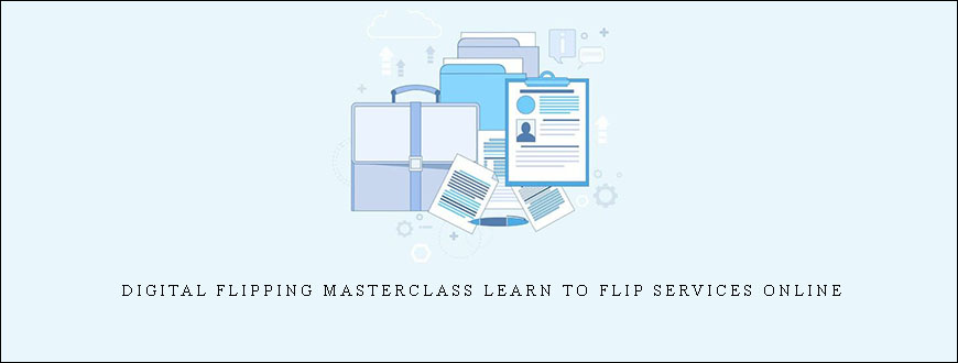 Digital Flipping Masterclass Learn to Flip Services Online