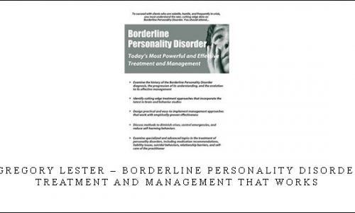 Gregory Lester – Borderline Personality Disorder: Treatment and Management that Works |