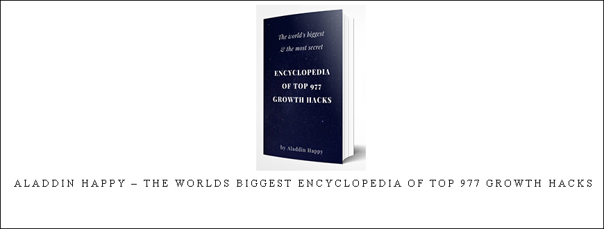 Aladdin Happy – The Worlds Biggest Encyclopedia Of Top 977 Growth Hacks