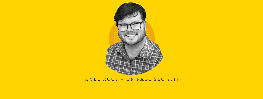 Kyle Roof – On Page SEO 2019