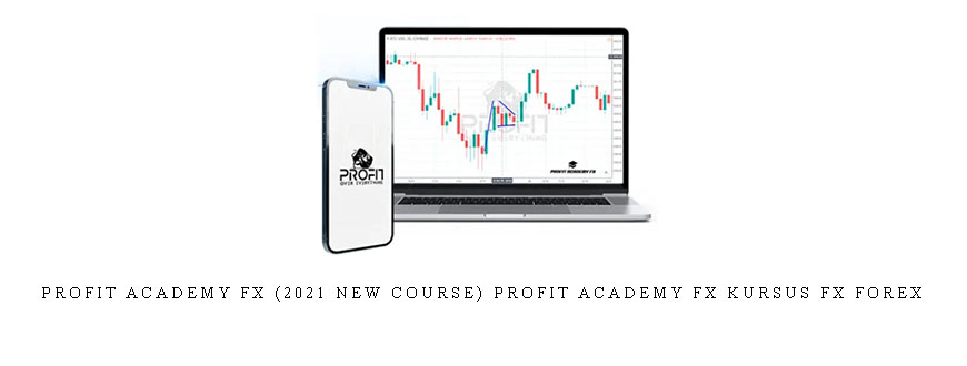 Profit Academy FX (2021 New Course) Profit Academy FX Kursus Fx Forex