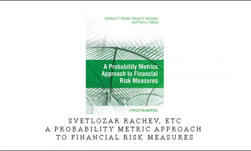 Svetlozar Rachev, etc – A Probability Metric Approach to Financial Risk Measures |