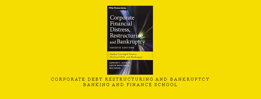 Corporate Debt Restructuring and Bankruptcy – Banking and Finance School