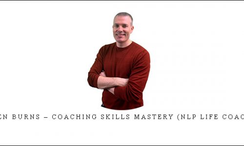 Steven Burns – Coaching Skills Mastery (NLP Life Coaching) |