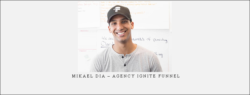 Mikael Dia – Agency Ignite Funnel