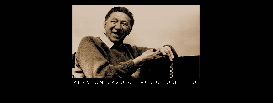 Abraham Maslow – Audio Collection