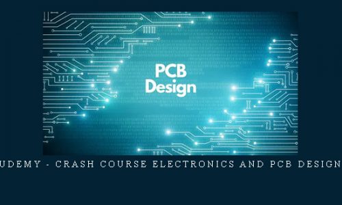 Udemy – Crash Course Electronics and PCB Design |