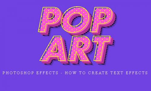 Photoshop Effects – How to Create Text Effects |