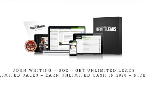 John Whiting – BGE – Get Unlimited Leads – Make Unlimited Sales – Earn Unlimited Cash In 2020 – Nice And Easy |