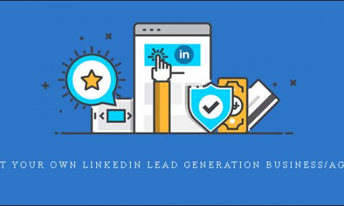Start your Own LinkedIn Lead Generation Business/Agency |