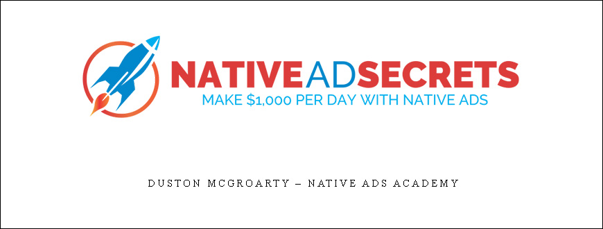 Duston Mcgroarty – Native Ads Academy