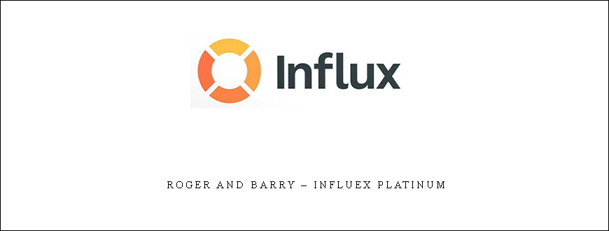 Roger and Barry – Influex Platinum