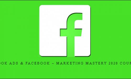 Facebook Ads & Facebook – Marketing Mastery 2020 Coursenvy |