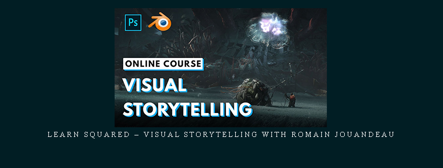 Learn Squared – Visual Storytelling With Romain Jouandeau