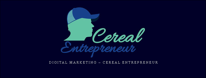 Digital Marketing – Cereal Entrepreneur