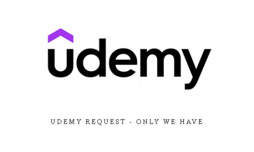 Udemy request – only we have |