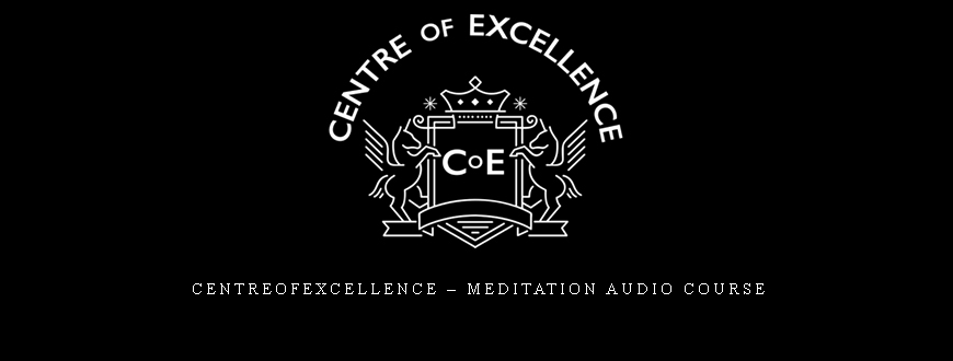 Centreofexcellence – Meditation Audio Course