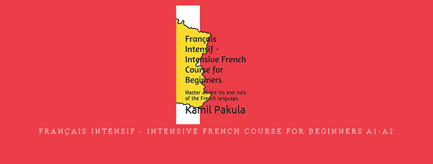 Français Intensif – Intensive French Course for Beginners A1-A2