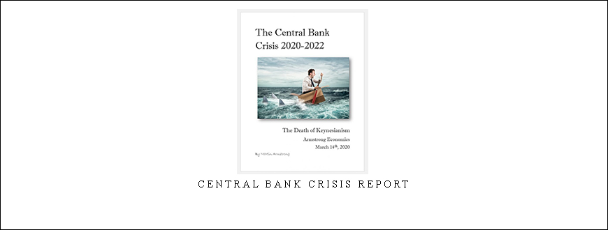 Armstrongeconomics – Central Bank Crisis Report