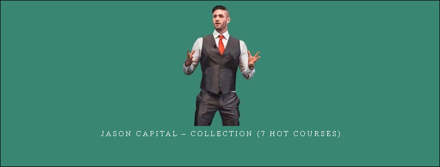Jason Capital – Collection (7 Hot Courses)