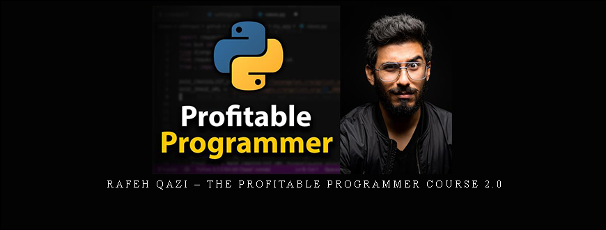 Rafeh Qazi – The Profitable Programmer Course 2.0