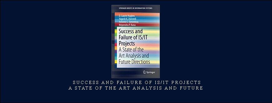 Success and Failure of IS/IT Projects – A State of the Art Analysis and Future