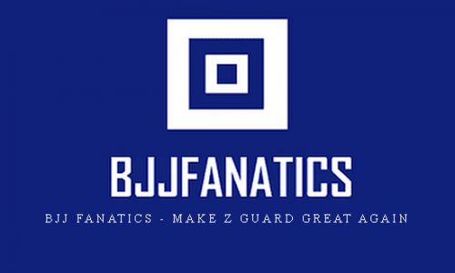 BJJ Fanatics – Make Z Guard Great Again |