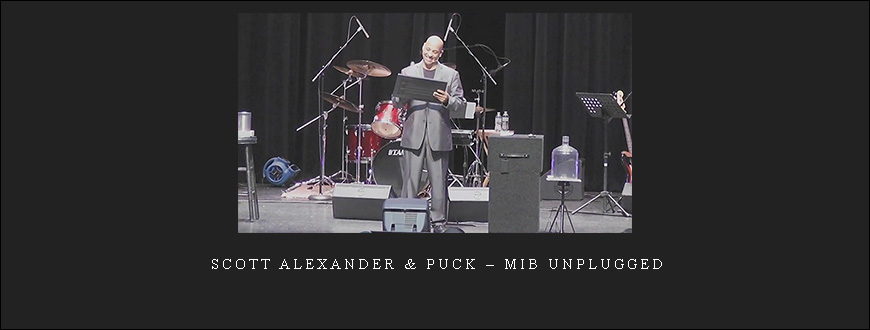 Scott Alexander & Puck – MIB UNPLUGGED