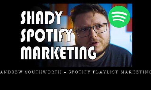Andrew Southworth – Spotify Playlist Marketing |