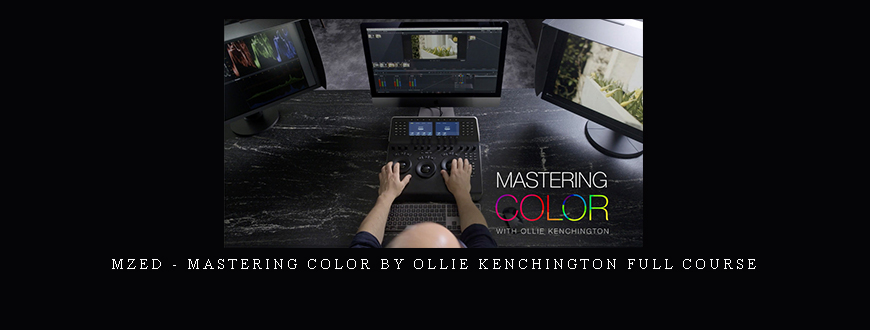 MZed – Mastering Color by Ollie Kenchington Full Course
