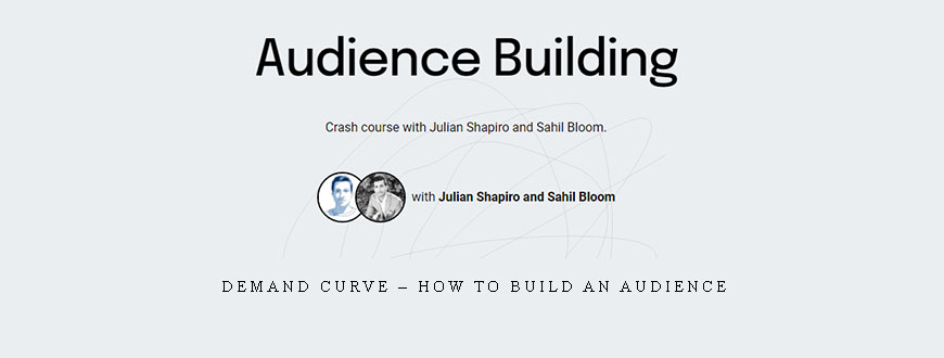 Demand Curve – How to Build an Audience