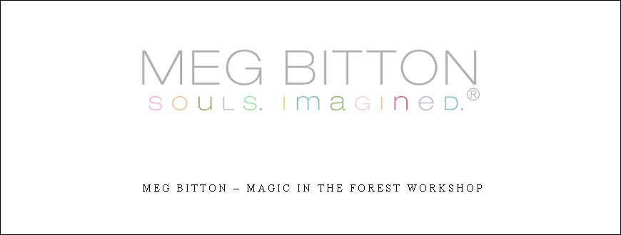 Meg Bitton – Magic In The Forest Workshop