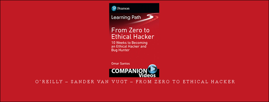 O’reilly – Sander van Vugt – From Zero to Ethical Hacker