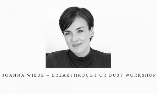 Joanna Wiebe – Breakthrough Or Bust Workshop |