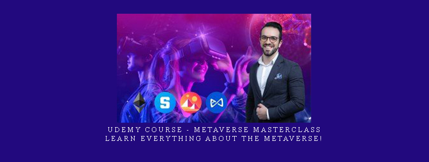 Udemy Course – Metaverse Masterclass – Learn Everything about the Metaverse!